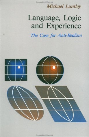 Language, Logic, and Experience: The Case For AntiRealism,Used