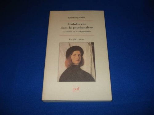 L'adolescent dans la psychanalyse: L'aventure de la subjectivation (Le Fil rouge) (French Edition),Used