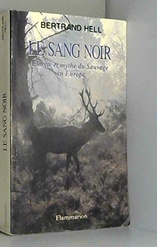 Sang noir  chasse et mythe du sauvage en europe (Le) (HISTOIRE),Used