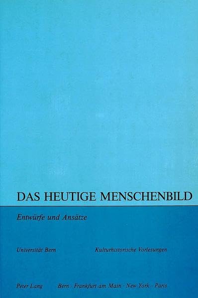 Das heutige Menschenbild: Entwrfe und Anstze (Kulturhistorische Vorlesungen) (German Edition),Used