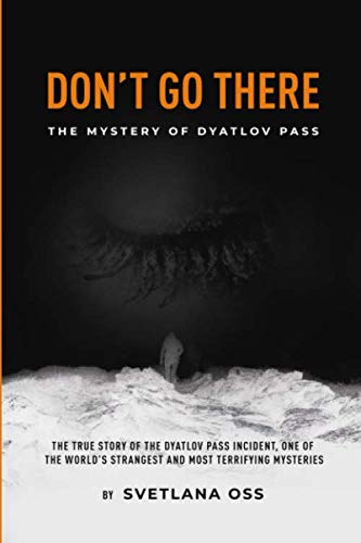 DONT GO THERE: True mystery of the Dyatlov Pass,Used