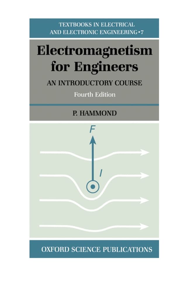 Electromagnetism For Engineers: An Introductory Course (Textbooks In Electrical And Electronic Engineering)