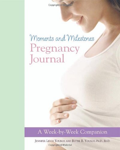 Moments And Milestones Pregnancy Journal: A Weekbyweek Companion,Used
