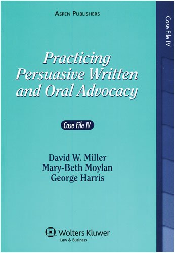 Practicing Persuasive Written And Oral Advocacy: Case File Iv,Used