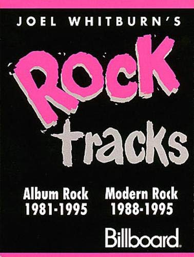 Joel Whitburn's Rock Tracks: Album Rock Tracks 19811995 : Modern Rock Tracks 19881995,New