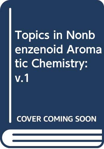 Topics in Nonbenzenoid Aromatic Chemistry,Used