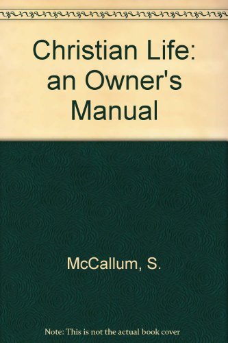 The Christian Life: An Owner's Manual,Used