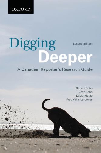 Digging Deeper: A Canadian Reporter's Research,Used
