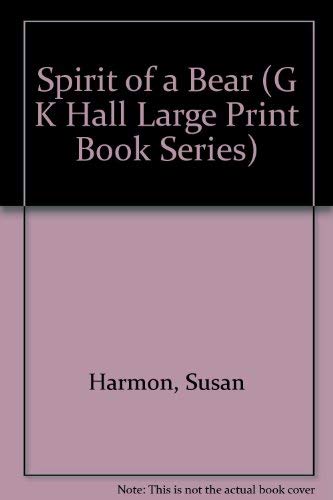 Spirit of a Bear (G K Hall Large Print Book Series),Used