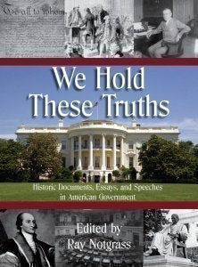 We Hold These Truths Historic Documents, Essays, And Speeches In American Government,Used