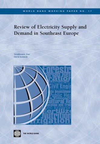 Review Of Electricity Supply And Demand In Southeast Europe (World Bank Working Papers),New