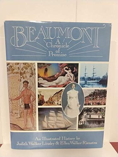 Beaumont, a Chronicle of Promise: An illustrated history,Used