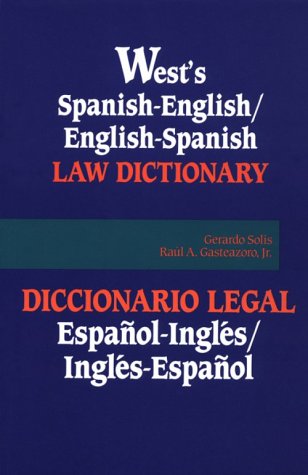 West's Spanish English English Spanish Law Dictionary: Translations of Terms, Phrases, and Definitions of Concepts of Modern Spa,Used