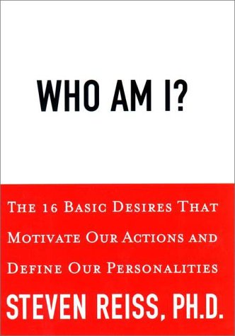 Who Am I?: The 16 Basic Desires That Motivate Our Behavior And Define Our Personality,New