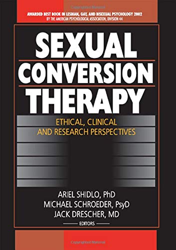 Sexual Conversion Therapy: Ethical, Clinical, And Research Perspectives