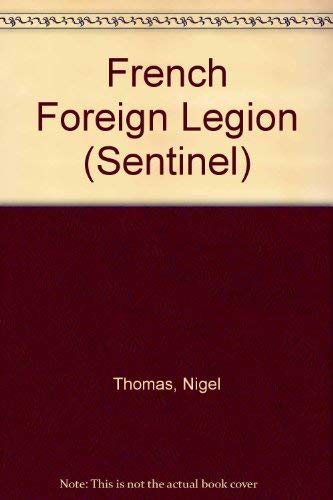 The French Foreign Legion (A Wayland sentinel book),Used