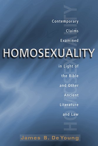 Homosexuality: Contemporary Claims Examined in Light of the Bible and Other Ancient Literature and Law,Used
