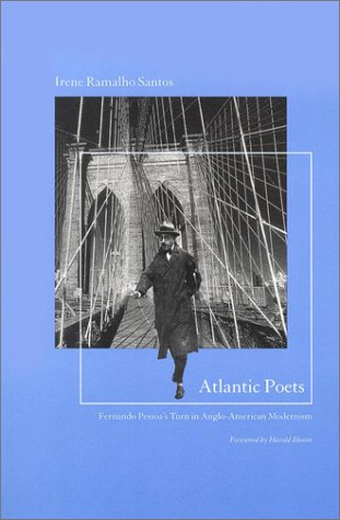Atlantic Poets: Fernando Pessoas Turn in AngloAmerican Modernism (ReEncounters With Colonialism),Used
