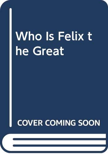 Who Is Felix the Great,Used