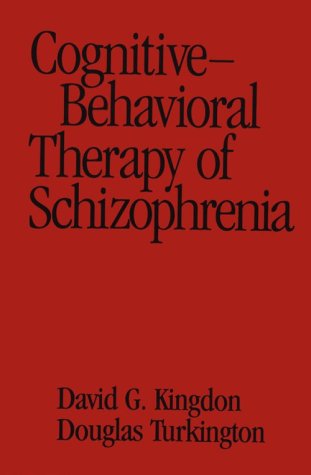 CognitiveBehavioral Therapy of Schizophrenia,New