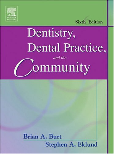 Dentistry, Dental Practice, And The Community, 6Th Edition,New