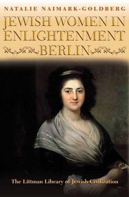 Jewish Women in Enlightenment Berlin (Littman Library of Jewish Civilization),Used