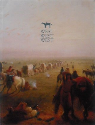 West, West, West: Major Paintings From The Anshutz Collection,Used