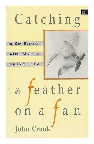 Catching a Feather on a Fan: A Zen Retreat With Master Sheng Yen,Used