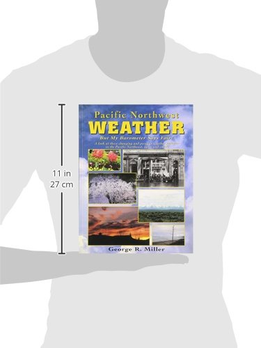 Pacific Northwest Weather: But My Barometer Says Fair! : A Look at Those Changing and Peculiar Weather Patterns in the Pacific N,Used