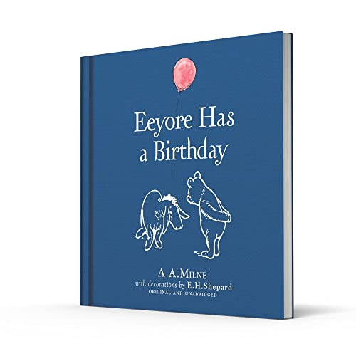 WinniethePooh: Eeyore Has A Birthday: Special Edition of the Original Illustrated Story by A.A.Milne with E.H.Shepards Iconic ,Used