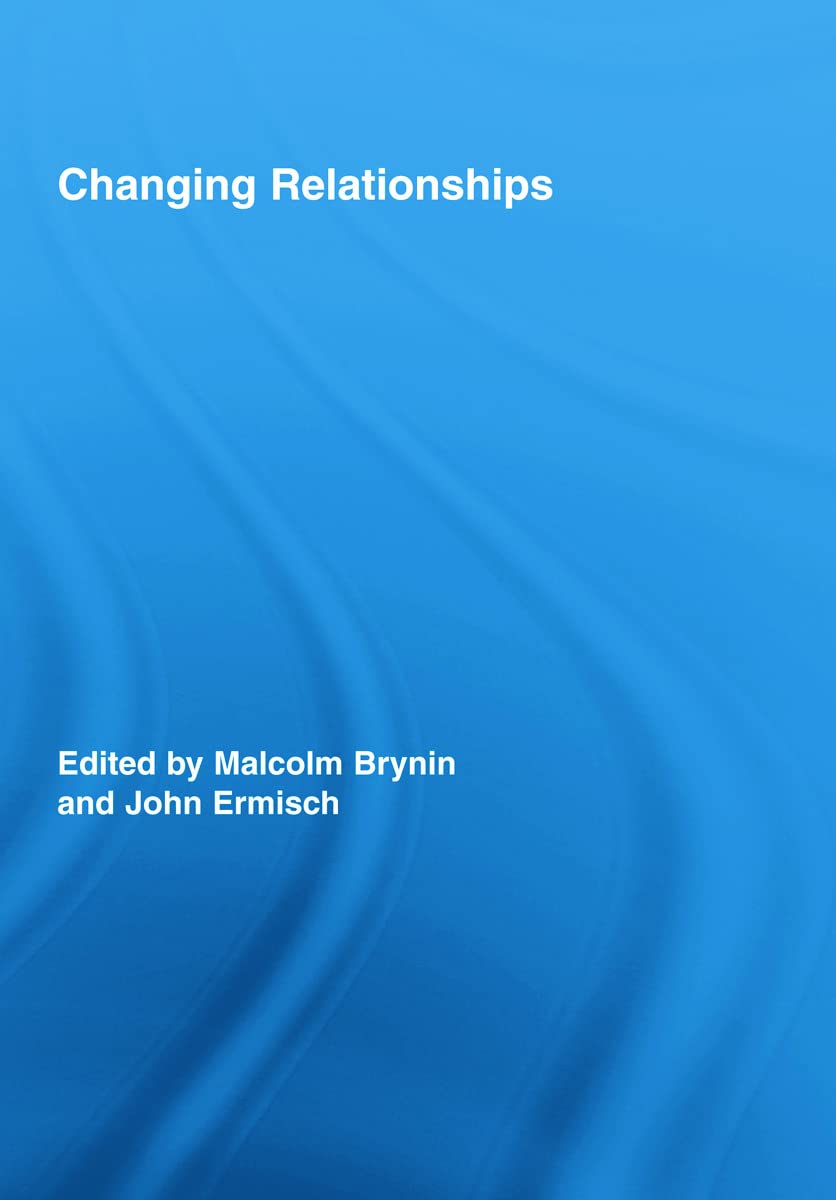 Changing Relationships (Routledge Advances In Sociology)