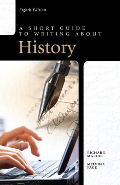 A Short Guide to Writing about History (8th Edition),New