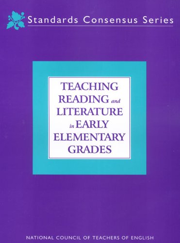 Teaching Reading and Literature in Early Elementary Grades (Standards Consensus Series),Used