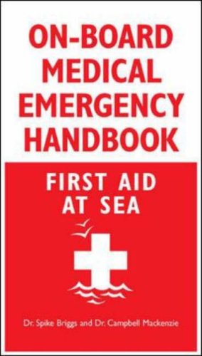 Onboard Medical Emergency Handbook: First Aid At Sea