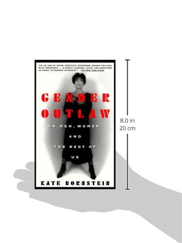 Gender Outlaw: On Men, Women And The Rest Of Us,New