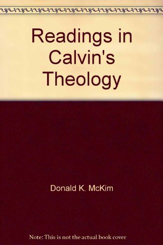 Readings in Calvin's Theology: Essays From Prominent Scholars,Used