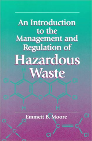 An Introduction to the Management and Regulation of Hazardous Waste,Used