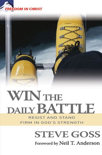 Win the Daily Battle: Resist and Stand Firm in God's Strength (Freedom in Christ Series),Used