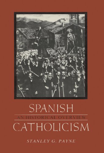 Spanish Catholicism: An Historical Overview,Used