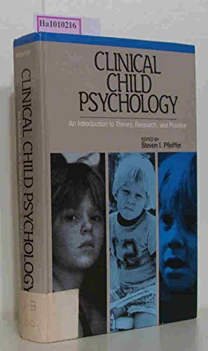 Clinical Child Psychology: An Introduction To Theory, Research, And Practice,Used