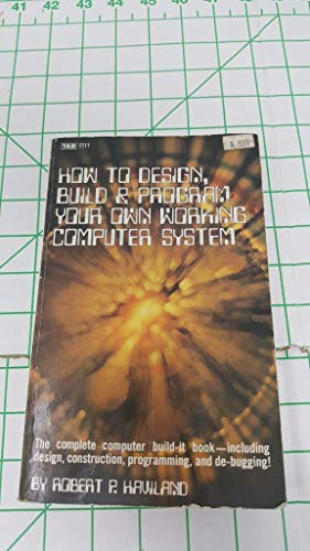 How To Design, Build, & Program Your Own Working Computer System,Used
