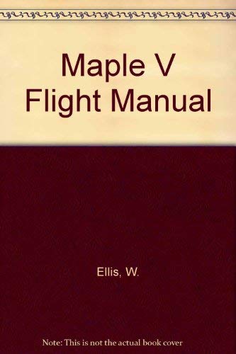Maple V Flight Manual: Tutorials for Calculus, Linear Algebra, and Differential Equations (Brooks/Cole Symbolic Computation Seri,Used