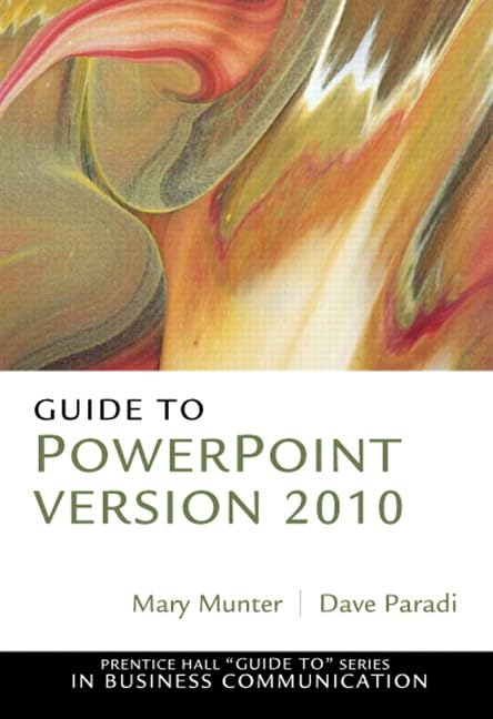 Guide to PowerPoint Version 2010 (Prentice Hall