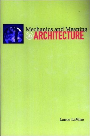 Mechanics and Meaning in Architecture,Used