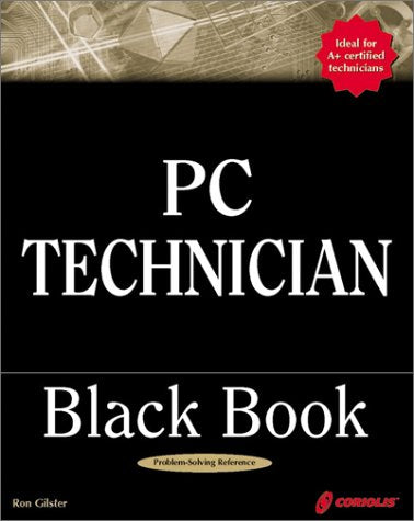 PC Technician Black Book: The PC Technician's Secret Weapon,Used
