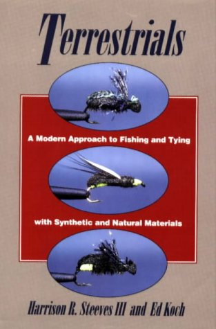 Terrestrials: A Modern Approach to Fishing and Tying with Synthetic and Natural Materials,Used