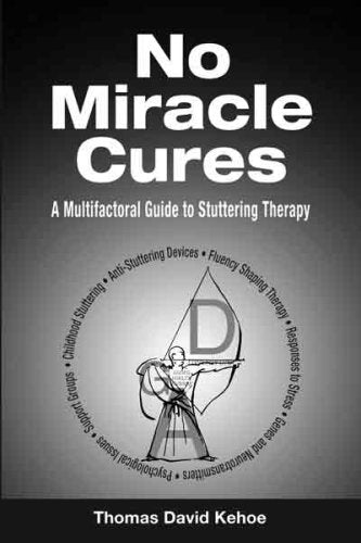 No Miracle Cures: A Multifactoral Guide to Stuttering Therapy,Used