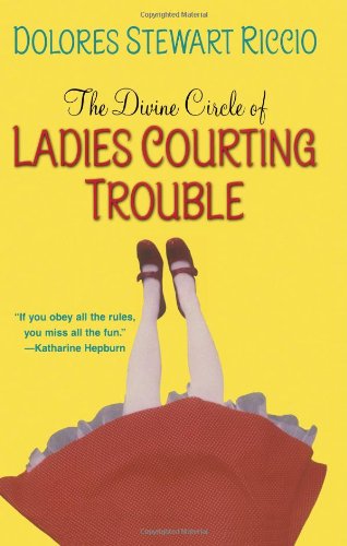 The Divine Circle of Ladies Courting Trouble (Circle, Book 4),Used