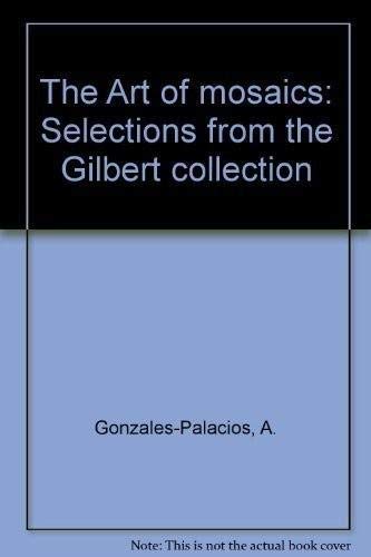 The Art of Mosaics: Selections from the Gilbert Collection,Used