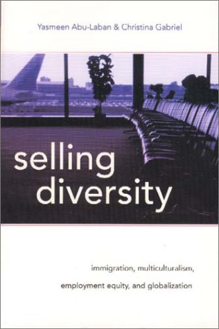 Selling Diversity: Immigration, Multiculturalism, Employment Equity, And Globalization,Used